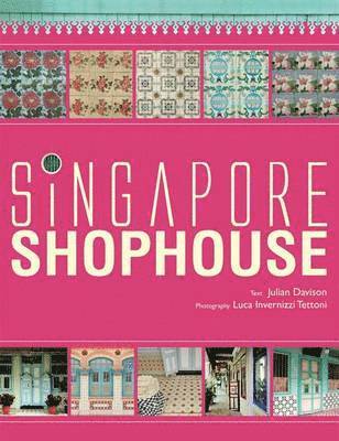 Julian Davison - Singapore Shophouse, Inbunden