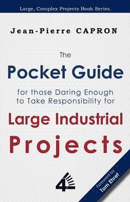 Jean-Pierre Capron - Pocket Guide for Large Industrial Projects (for those Daring Enough to Take Responsibility for them), Häftad
