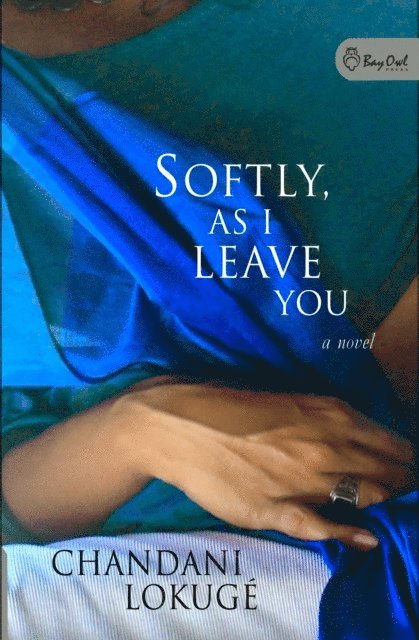 Chandani Lokuge - Softly, As I Leave You, E-bok