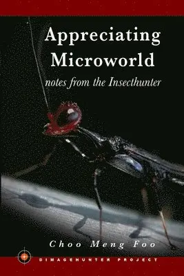Meng Foo Choo - Appreciating Microworld, Häftad. Tillgänglighet: Lägg i varukorg