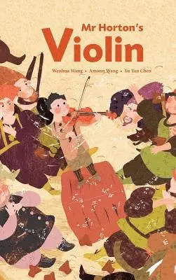 Wenhua Wang - Mr Horton's Violin, Inbunden. Tillgänglighet: Lägg i varukorg