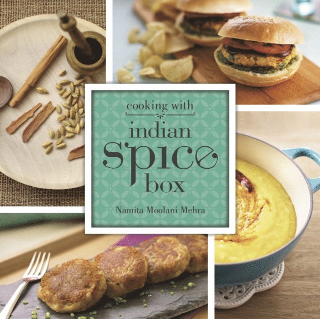 Namita Moolani Mehra, Lisa Gordanier - Cooking with Indian Spicebox, E-bok