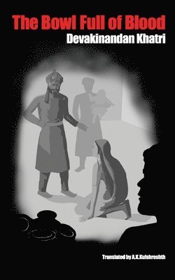 Devakinandan Khatri - The Bowl Full of Blood, Häftad