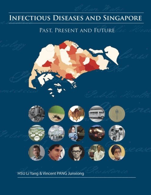 Vincent Pang, Li Yang Hsu - Infectious Diseases and Singapore: Past, Present and Future, E-bok