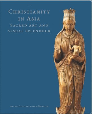 Pedro Moura Carvalho, Clement Onn, István Perczel, Ken Parry, Lauren Arnold, Maria da Conceiáo, Borges de Sousa, William R. Sargent - Christianity in Asia, Inbunden. Tillgänglighet: Tillfälligt slut