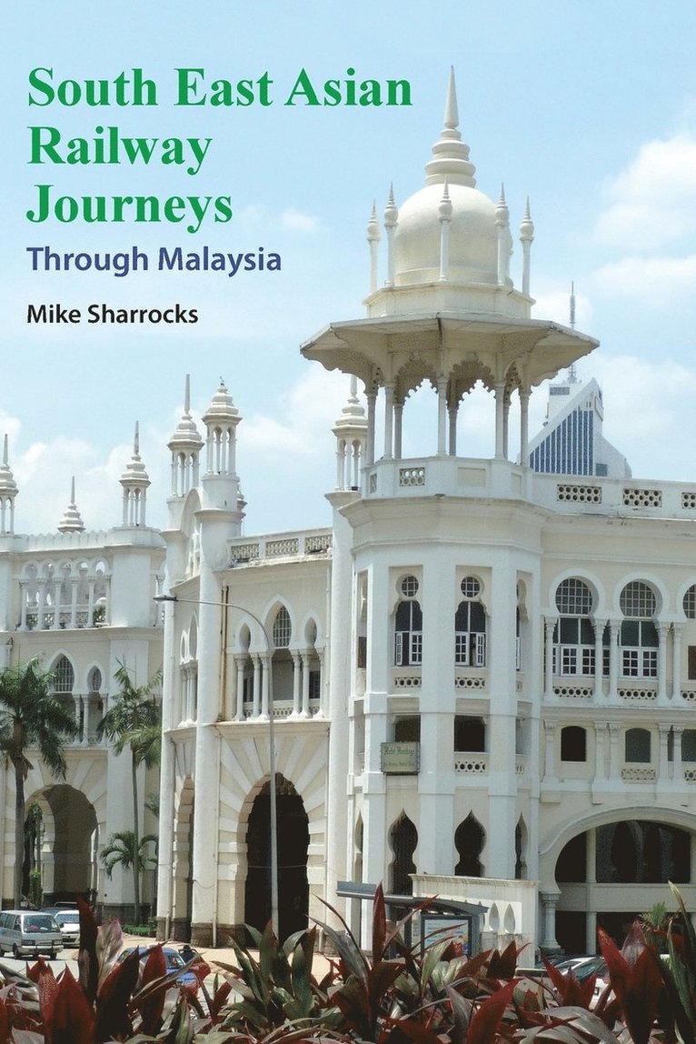 Mike Sharrocks - South East Asian Railway Journeys, Häftad