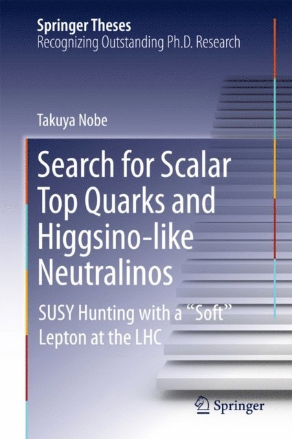 Takuya Nobe - Search for Scalar Top Quarks and Higgsino-Like Neutralinos, E-bok