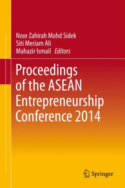 Mahazir Ismail, Siti Meriam Ali, Noor Zahirah Mohd Sidek - Proceedings of the ASEAN Entrepreneurship Conference 2014, E-bok