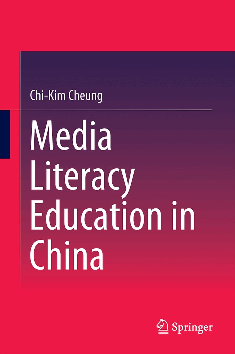 Chi-Kim Cheung - Media Literacy Education in China, Inbunden