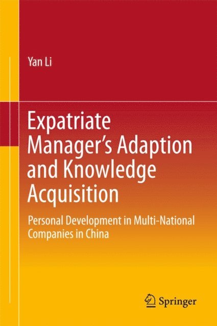 Yan Li - Expatriate Manager's Adaption and Knowledge Acquisition, E-bok
