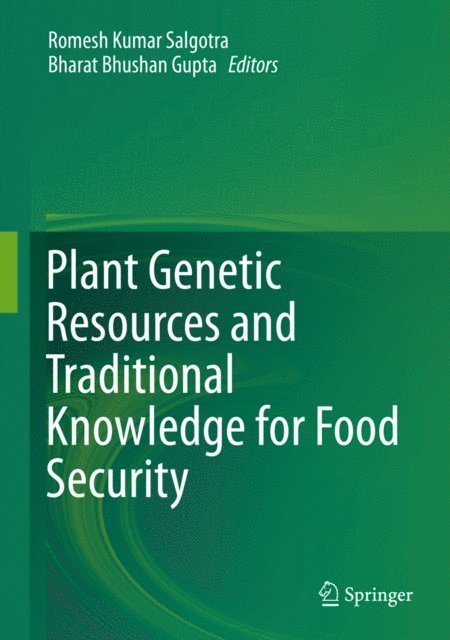 Bharat Bhushan Gupta, Romesh Kumar Salgotra - Plant Genetic Resources and Traditional Knowledge for Food Security, E-bok