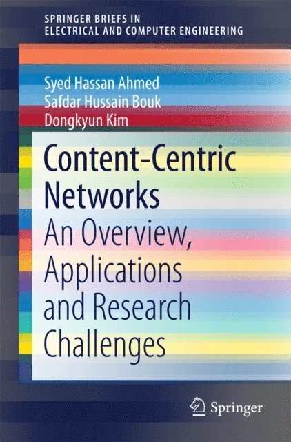 Dongkyun Kim, Safdar Hussain Bouk, Syed Hassan Ahmed - Content-Centric Networks, E-bok