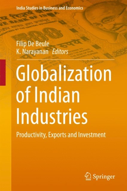 K. Narayanan, Filip De Beule - Globalization of Indian Industries, E-bok