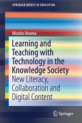 Learning and Teaching with Technology in the Knowledge Society