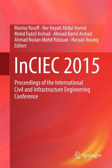 Haryati Awang, Ahmad Ruslan Mohd Ridzuan, Ahmad Kamil Arshad, Mohd Fadzil Arshad, Nor Hayati Abdul Hamid, Marina Yusoff - InCIEC 2015, E-bok