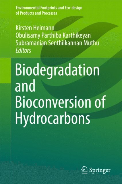 Subramanian Senthilkannan Muthu, Obulisamy Parthiba Karthikeyan, Kirsten Heimann - Biodegradation and Bioconversion of Hydrocarbons, E-bok