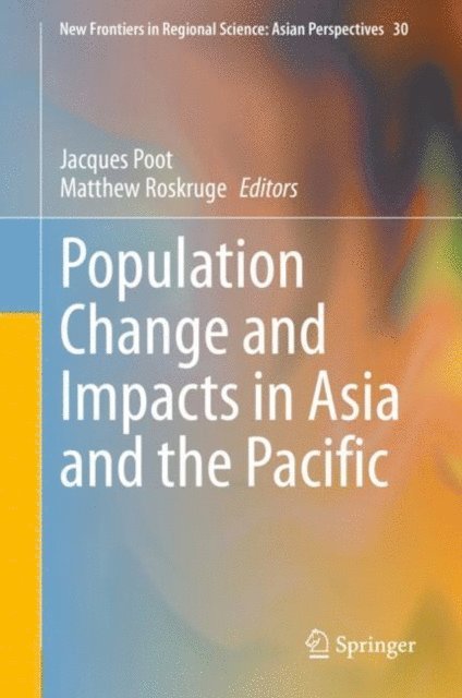 Matthew Roskruge, Jacques Poot - Population Change and Impacts in Asia and the Pacific, E-bok