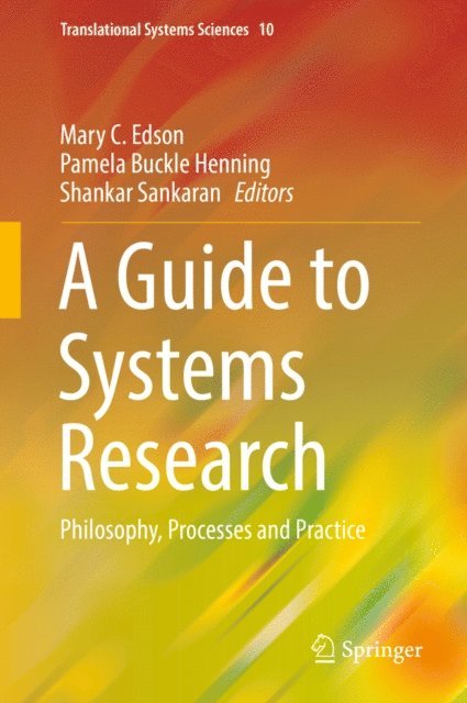 Shankar Sankaran, Pamela Buckle Henning, Mary C. Edson - Guide to Systems Research, E-bok