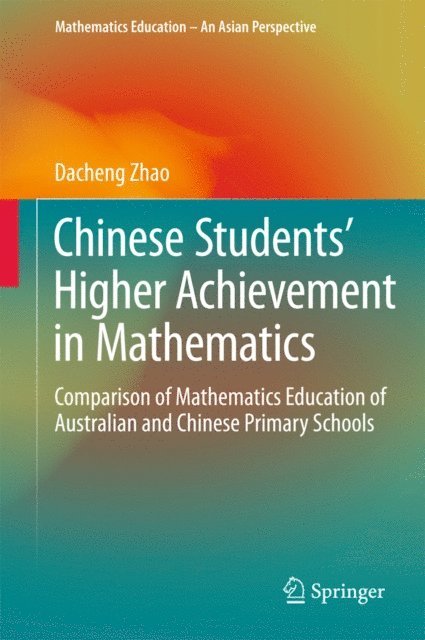Dacheng Zhao - Chinese Students' Higher Achievement in Mathematics, E-bok
