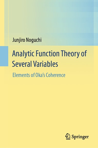 Analytic Function Theory of Several Variables av Junjiro Noguchi