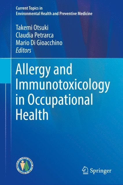 Mario Di Gioacchino, Claudia Petrarca, Takemi Otsuki - Allergy and Immunotoxicology in Occupational Health, E-bok