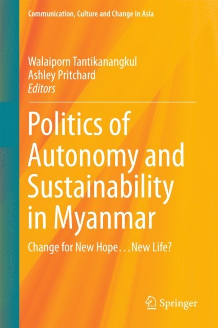 Ashley Pritchard, Walaiporn Tantikanangkul - Politics of Autonomy and Sustainability in Myanmar, E-bok