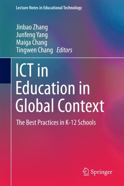 Tingwen Chang, Maiga Chang, Junfeng Yang, Jinbao Zhang - ICT in Education in Global Context, E-bok