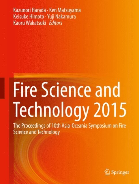 Kaoru Wakatsuki, Yuji Nakamura, Keisuke Himoto, Ken Matsuyama, Kazunori Harada - Fire Science and Technology 2015, E-bok