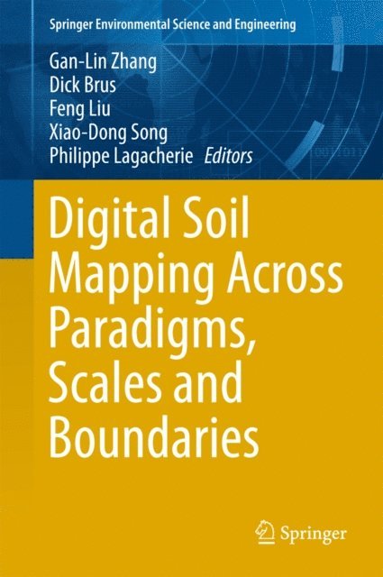 Philippe Lagacherie, Xiao-Dong Song, Feng Liu, Dick Brus, Gan-lin Zhang - Digital Soil Mapping Across Paradigms, Scales and Boundaries, E-bok