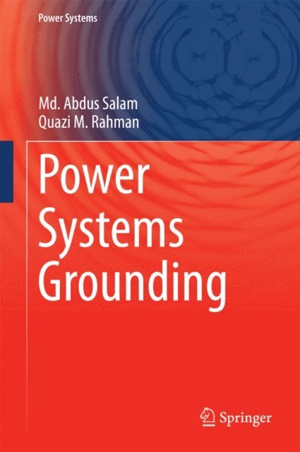 Quazi M. Rahman, Md. Abdus Salam - Power Systems Grounding, E-bok