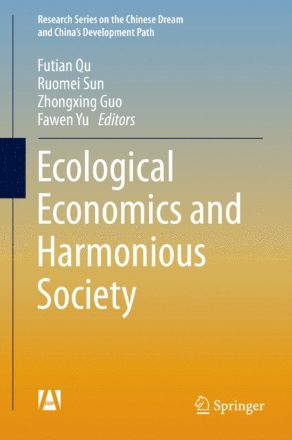 Fawen Yu, Zhongxing Guo, Ruomei Sun, Futian Qu - Ecological Economics and Harmonious Society, E-bok