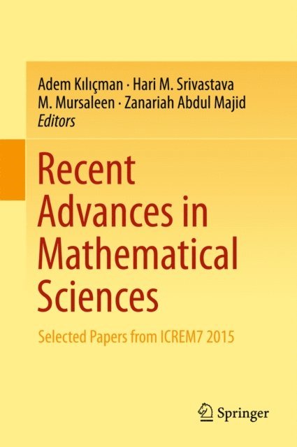 Zanariah Abdul Majid, M. Mursaleen, Hari M. Srivastava, Adem Kilicman - Recent Advances in Mathematical Sciences, E-bok