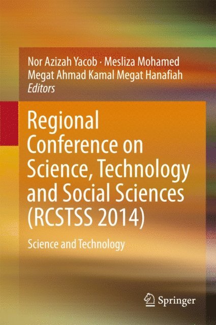 Megat Ahmad Kamal Megat Hanafiah, Mesliza Mohamed, Nor Azizah Yacob - Regional Conference on Science, Technology and Social Sciences (RCSTSS 2014), E-bok