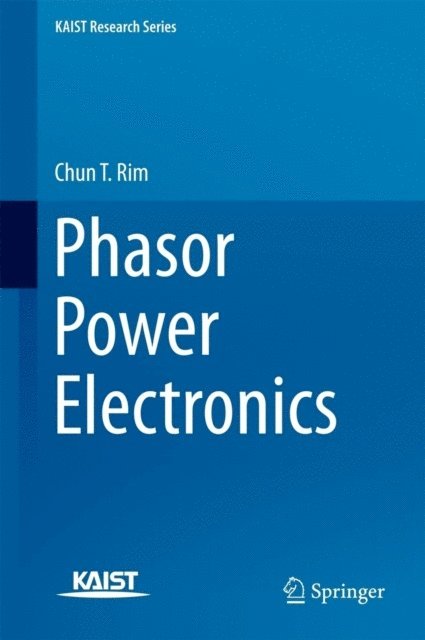 Chun T. Rim - Phasor Power Electronics, E-bok