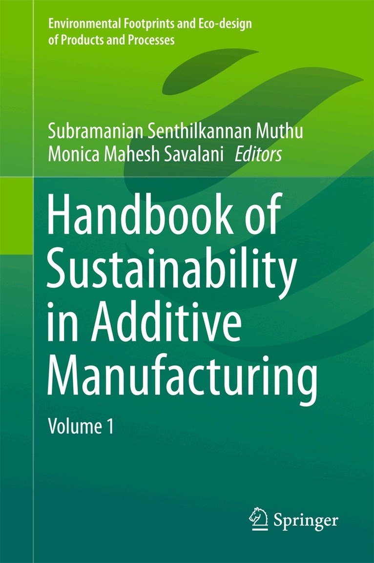 Subramanian Senthilkannan Muthu, Monica Mahesh Savalani - Handbook of Sustainability in Additive Manufacturing, Inbunden