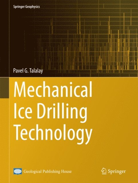 Pavel G. Talalay - Mechanical Ice Drilling Technology, E-bok