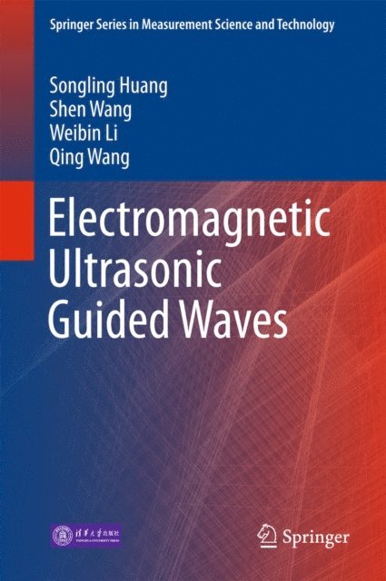 Qing Wang, Weibin Li, Shen Wang, Songling Huang - Electromagnetic Ultrasonic Guided Waves, E-bok