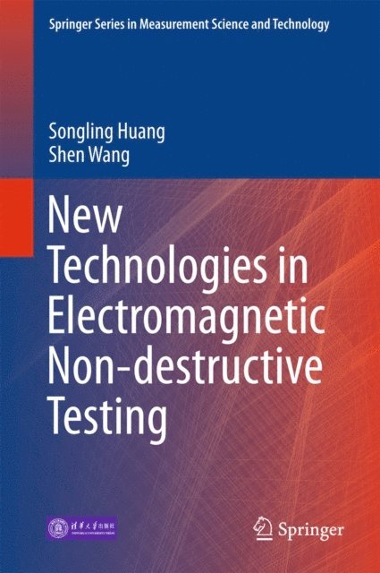 Shen Wang, Songling Huang - New Technologies in Electromagnetic Non-destructive Testing, E-bok