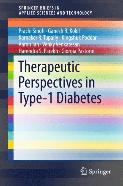 Giorgio Pastorin, Harendra S. Parekh, Venky Venkatesan, Aaron Tan, Kingshuk Poddar, Karnaker R, Tupally, Ganesh R. Kokil, Prachi Singh - Therapeutic Perspectives in Type-1 Diabetes, E-bok