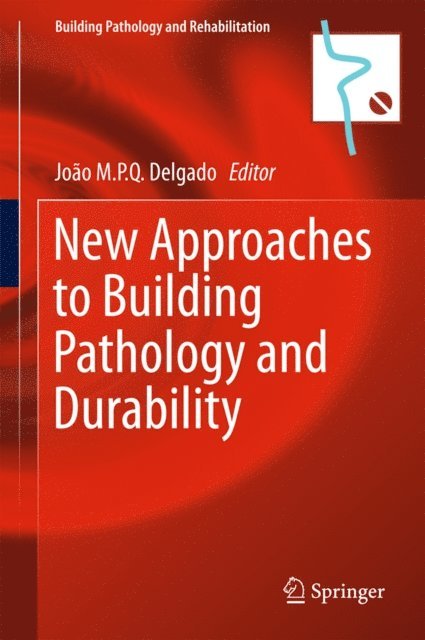 Joao M.P.Q. Delgado - New Approaches to Building Pathology and Durability, E-bok