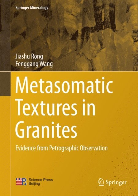 Fenggang Wang, Jiashu Rong - Metasomatic Textures in Granites, E-bok