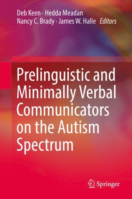 James W. Halle, Nancy C. Brady, Hedda Meadan, Deb Keen - Prelinguistic and Minimally Verbal Communicators on the Autism Spectrum, E-bok