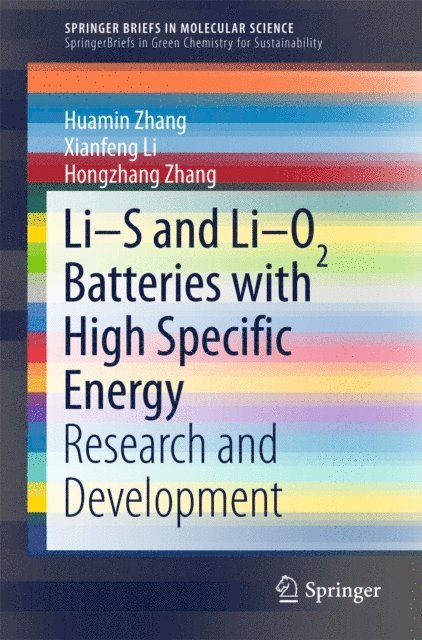 Hongzhang Zhang, Xianfeng Li, Huamin Zhang - Li-S and Li-O2 Batteries with High Specific Energy, E-bok