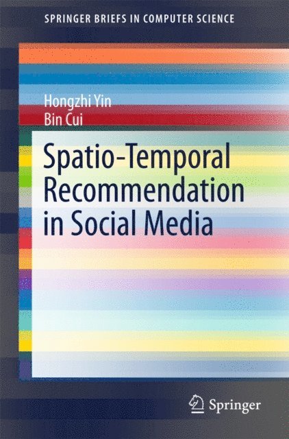 Bin Cui, Hongzhi Yin - Spatio-Temporal Recommendation in Social Media, E-bok