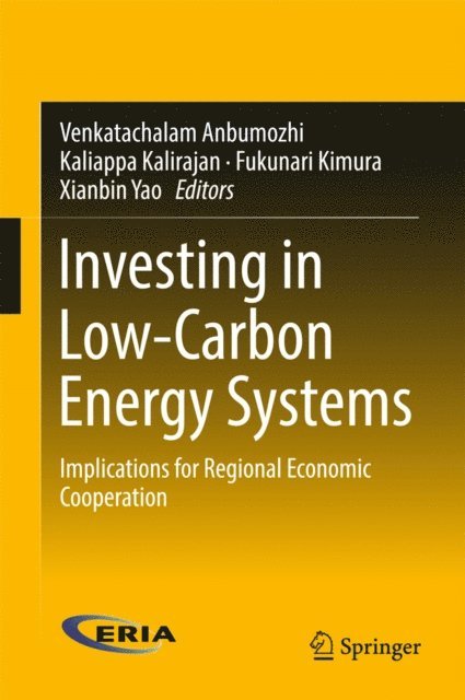 Xianbin Yao, Fukunari Kimura, Kaliappa Kalirajan, Venkatachalam Anbumozhi - Investing in Low-Carbon Energy Systems, E-bok