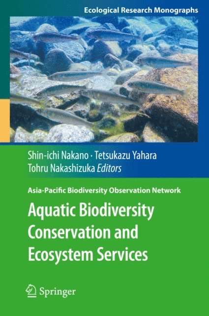 Tohru Nakashizuka, Tetsukazu Yahara, Shin-ichi Nakano - Aquatic Biodiversity Conservation and Ecosystem Services, E-bok