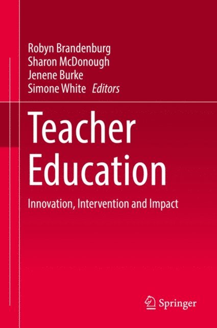 Simone White, Jenene Burke, Sharon McDonough, Robyn Brandenburg - Teacher Education, E-bok