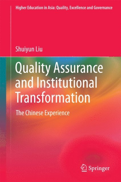Shuiyun Liu - Quality Assurance and Institutional Transformation, E-bok
