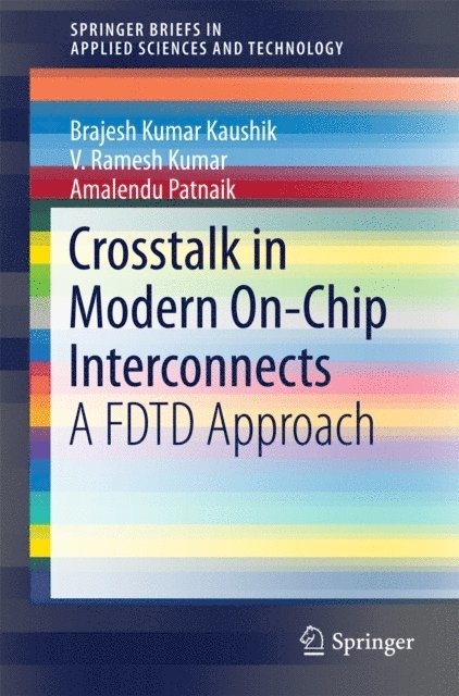 Amalendu Patnaik, V. Ramesh Kumar, B.K. Kaushik - Crosstalk in Modern On-Chip Interconnects, E-bok