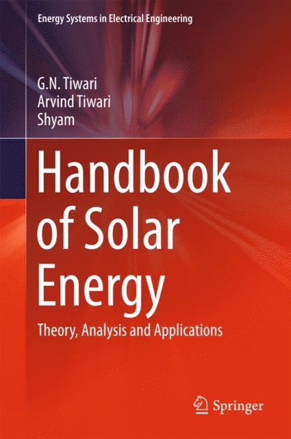 Shyam, Arvind Tiwari, G. N. Tiwari - Handbook of Solar Energy, E-bok